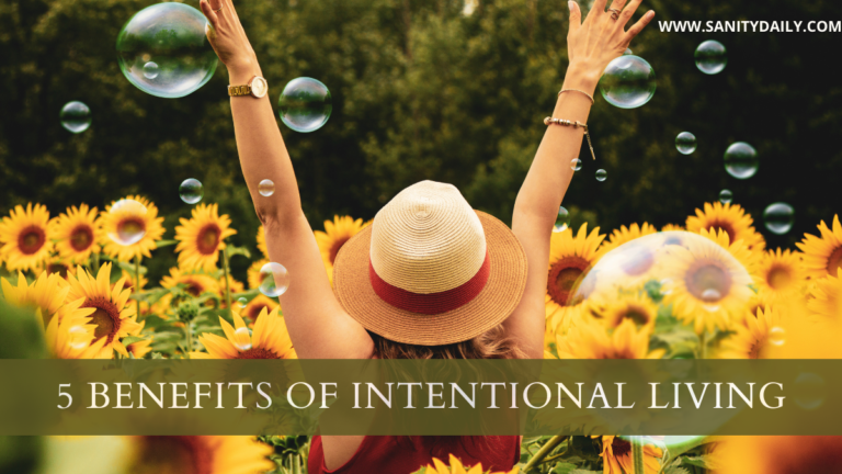 5 Benefits Of Intentional Living