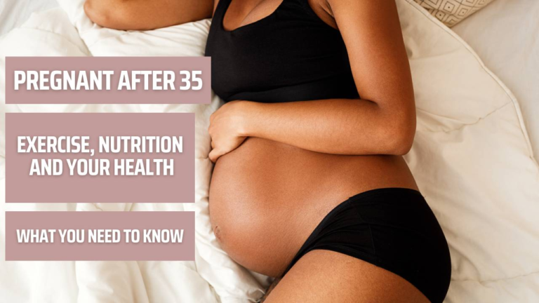 Pregnancy After 35 – Exercise, Diet And Health
