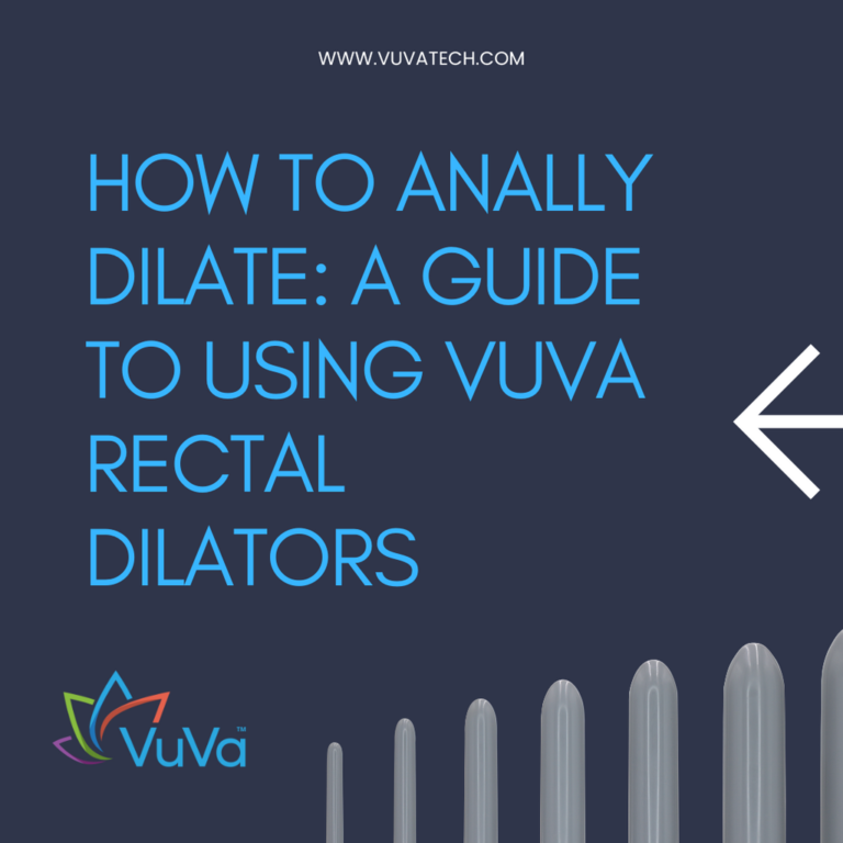 Anally Dilate: A Guide To Using Vuva Rectal Dilators