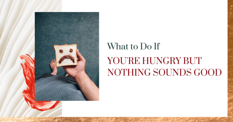 What To Do If You're Hungry But Nothing Sounds Good