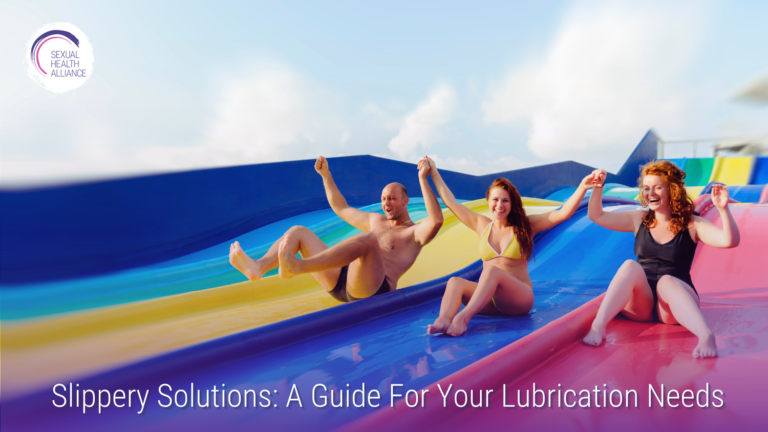 A Guide To Your Lubrication Needs — Sexual Health Alliance