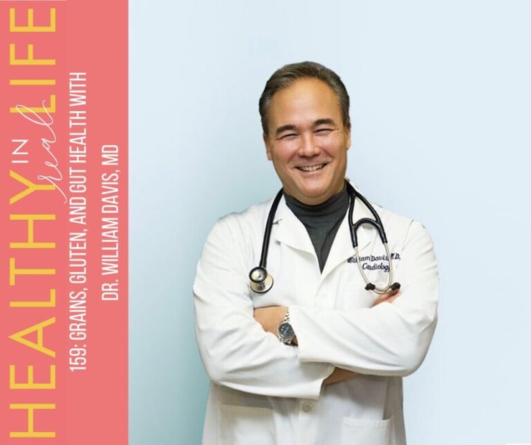 159: Grains, Gluten And Gut Health With Dr. William Davis,