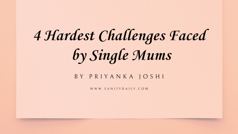 4 Toughest Challenges Of Being A Single Mom