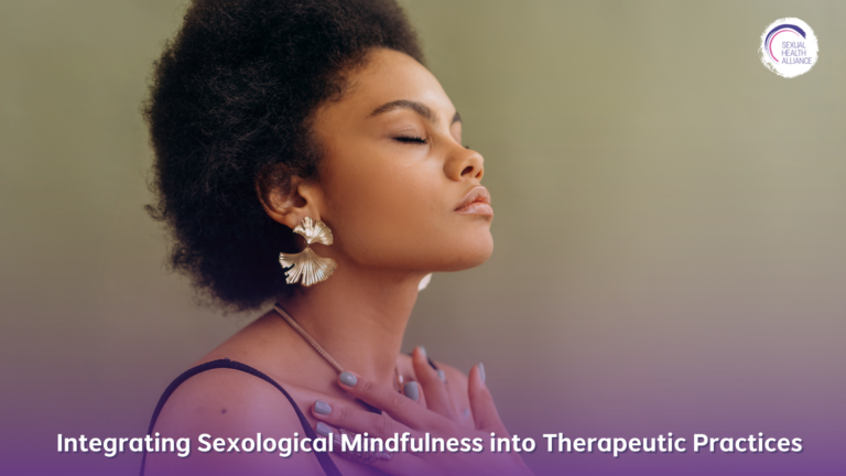 Integrating Sexual Mindfulness Into Therapeutic Practices — Alliance For Sexual