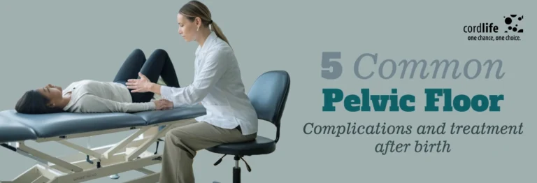 5 Common Postpartum Pelvic Floor Complications And Treatment