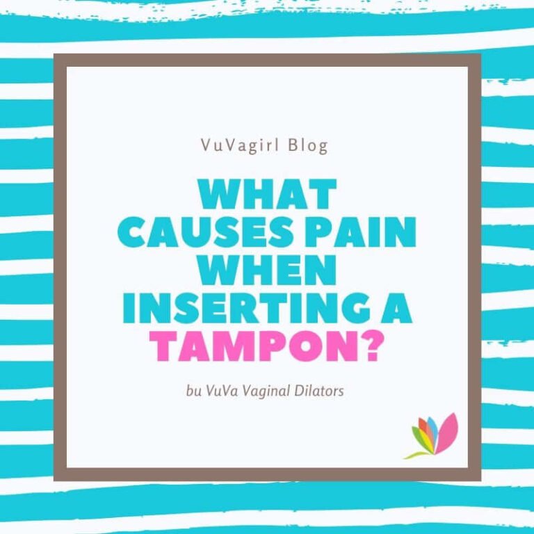 What Causes Pain When Inserting A Tampon?