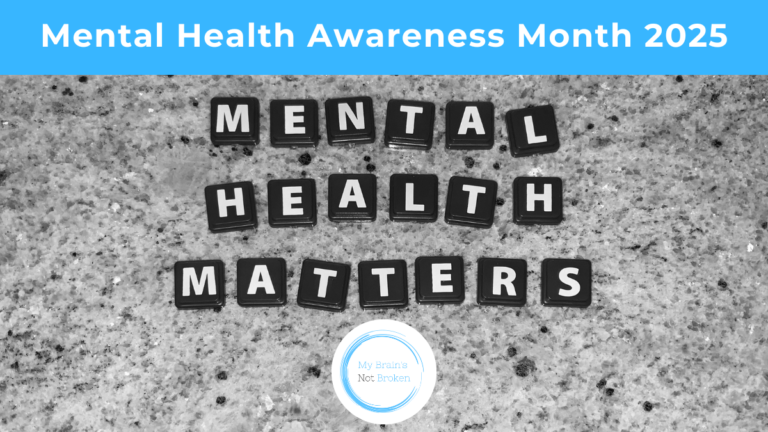 Month Awareness For Mental Health 2025 My Brain Is