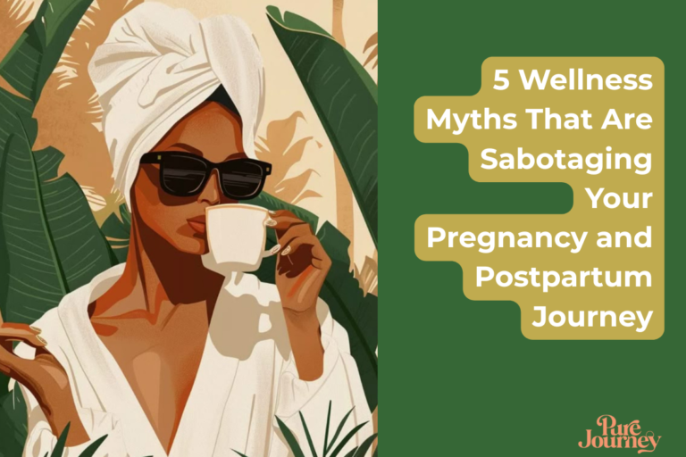 5 Wellness Myths That Sabotage Pregnancy And Postpartum Journey