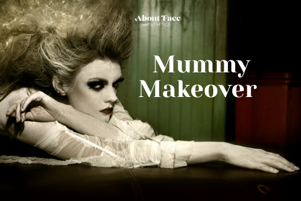 Mummy’s Mummy Makeover | About Facial Aesthetics Mummy's Mummy Makeover | About Facial Aesthetics