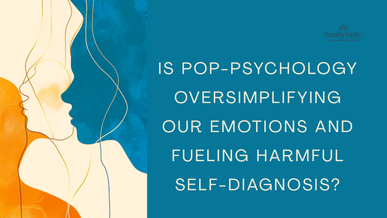 Is pop psychology oversimplifying our feelings and fueling harmful self-diagnosis? Is Pop Psychology Oversimplifying Our Feelings And Fueling Harmful Self Diagnosis?