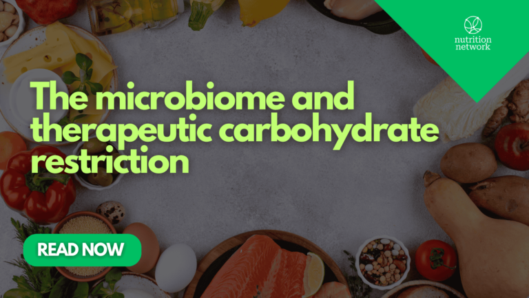 The Microbiome And Therapeutic Carbohydrate Restriction