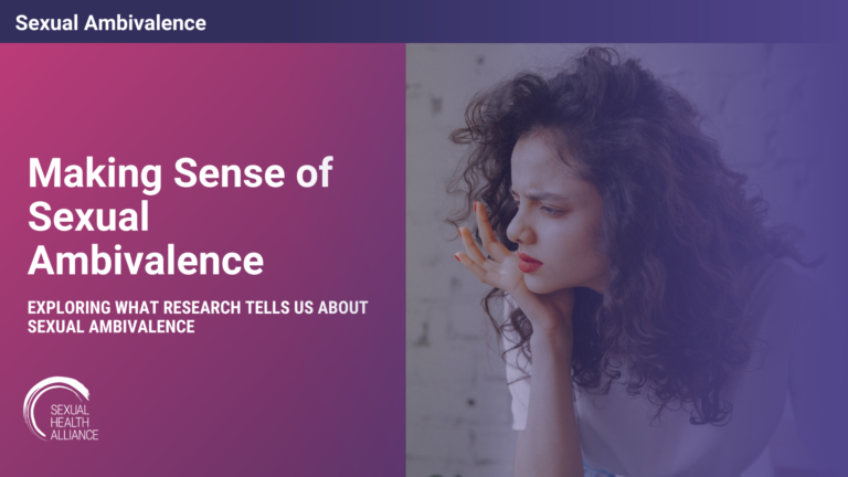 Making Sense Of Sexual Ambivalence — Alliance For Sexual Health