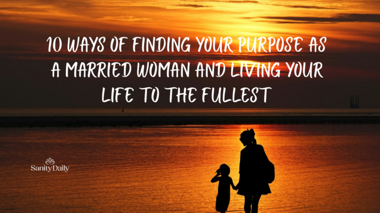 10 Ways to Find Your Purpose as a Married Woman 10 Ways To Find Your Purpose As A Married Woman